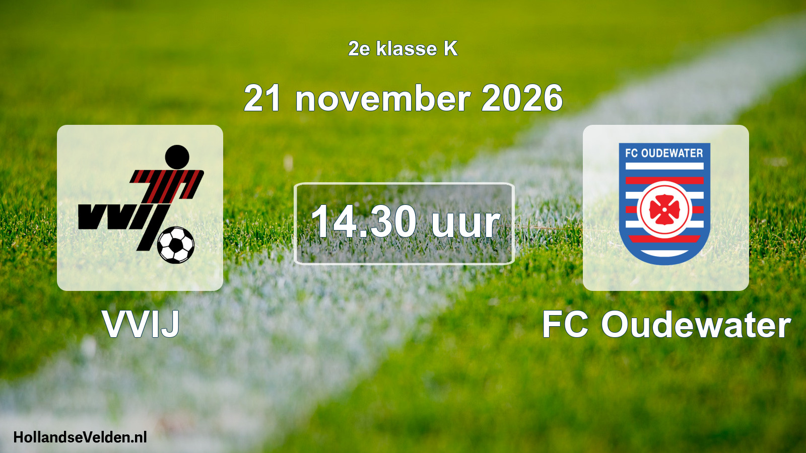 Geplande wedstrijd: VVIJ - FC Oudewater (21 november 2026)
