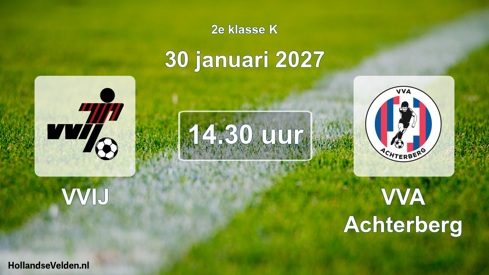 Scheduled Match: VVIJ - VVA Achterberg (30 January 2027)