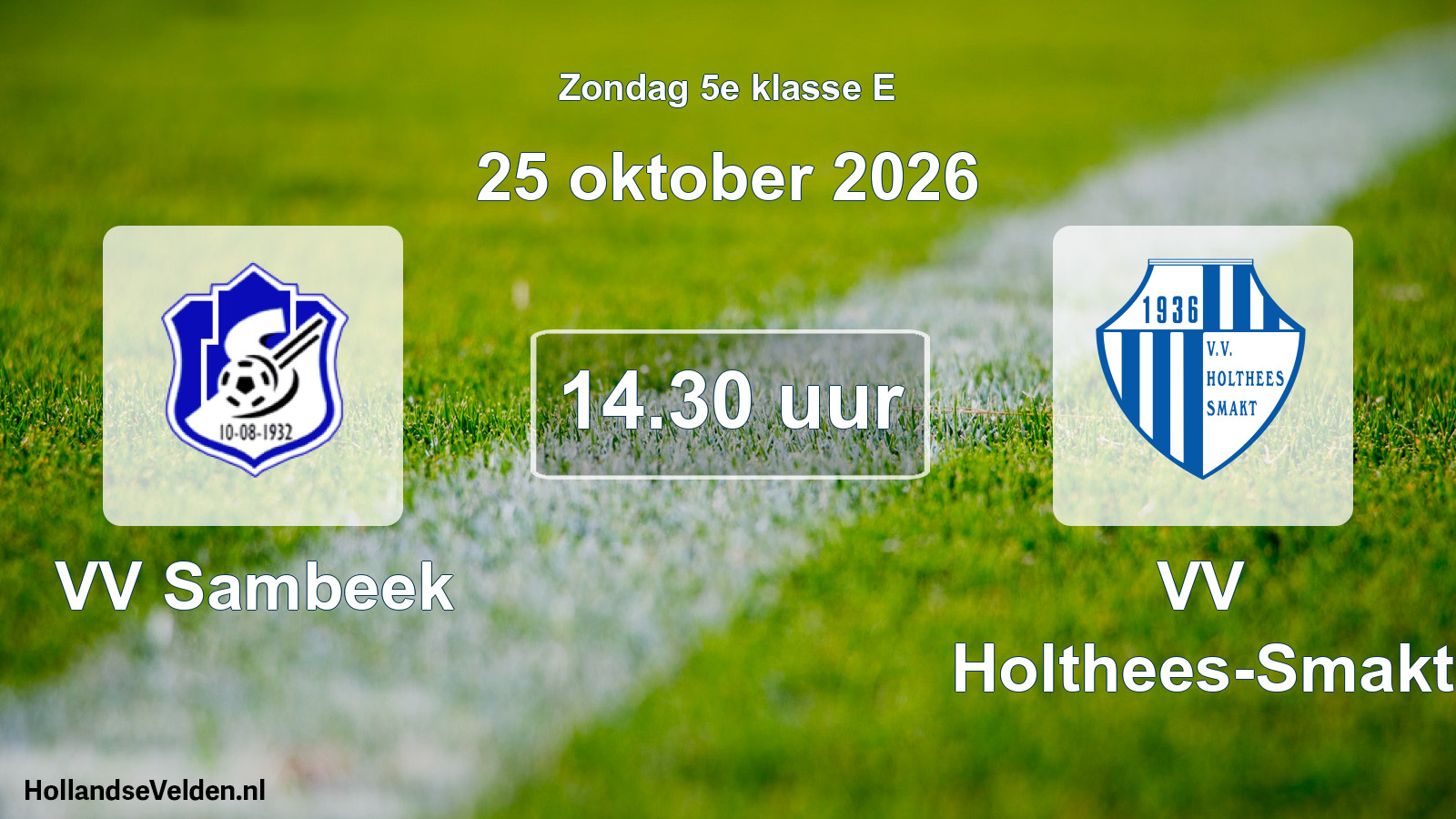 Geplande wedstrijd: VV Sambeek - VV Holthees-Smakt (25 oktober 2026)