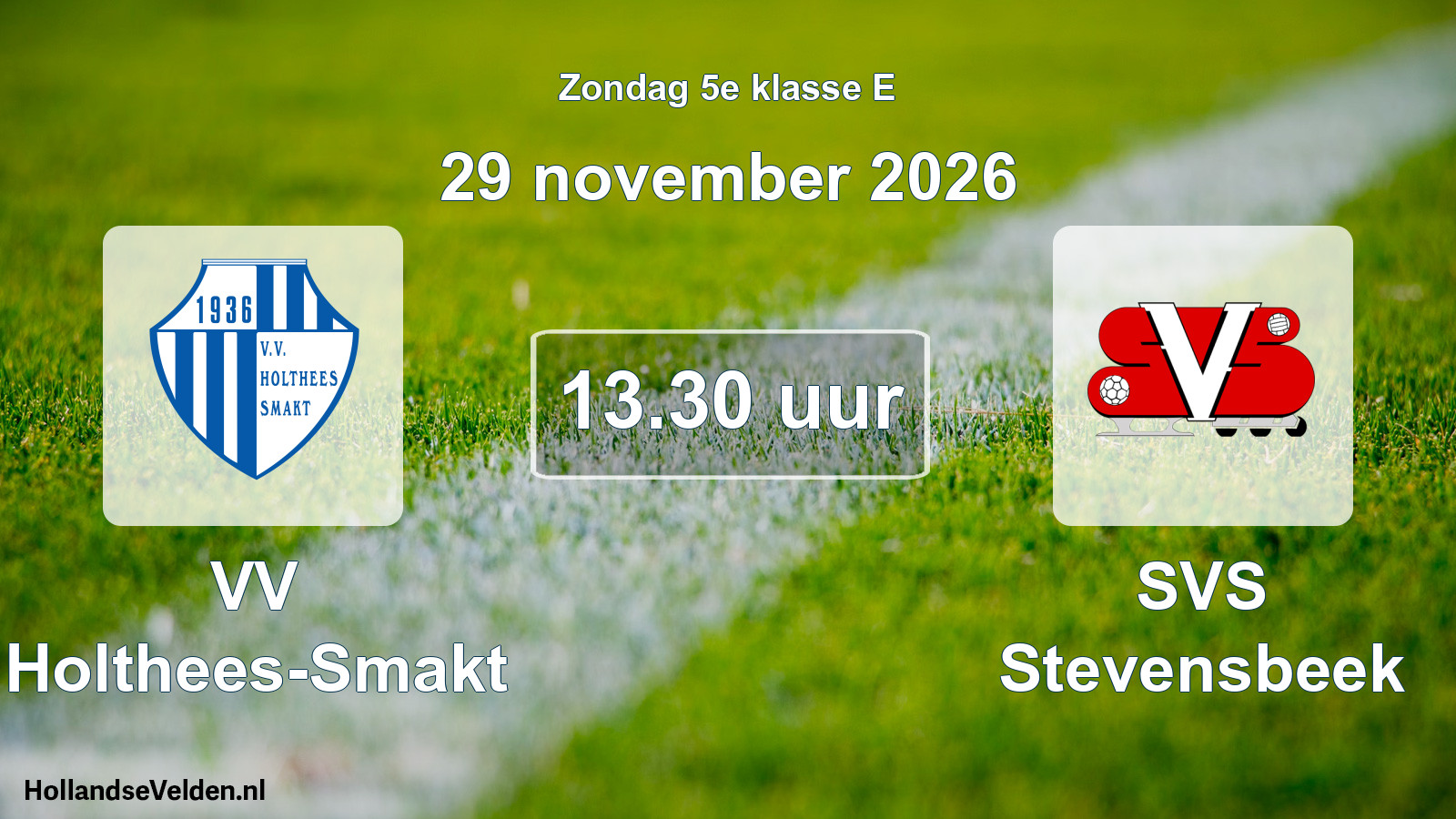 Geplande wedstrijd: VV Holthees-Smakt - SVS Stevensbeek (29 november 2026)