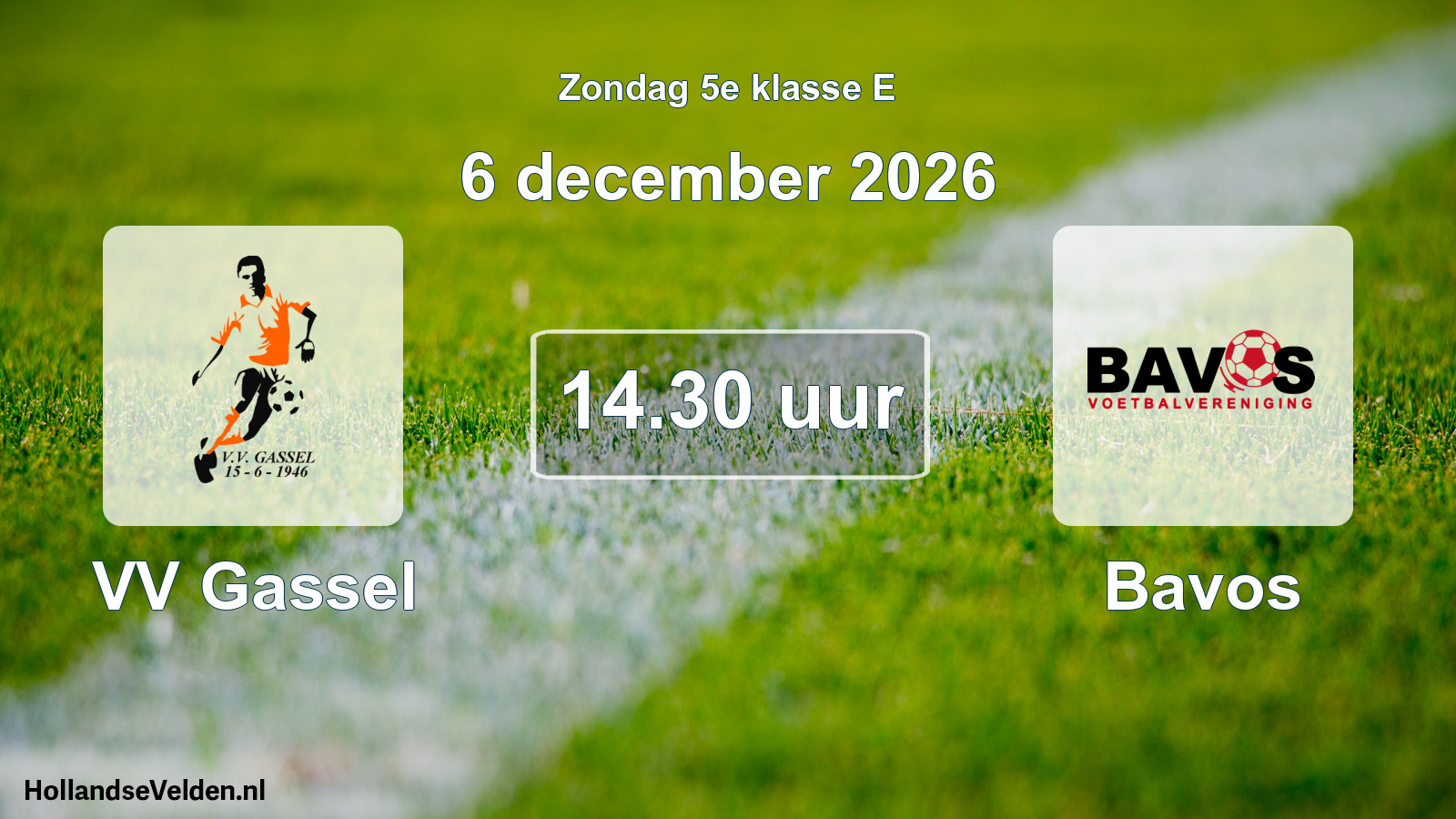 Geplande wedstrijd: VV Gassel - Bavos (6 december 2026)