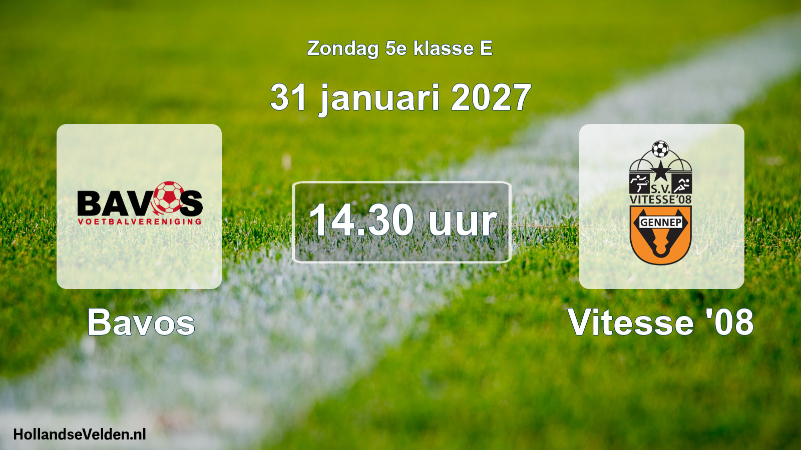Geplande wedstrijd: Bavos - Vitesse '08 (31 januari 2027)