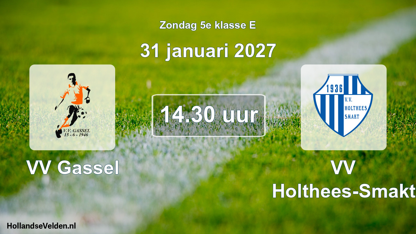 Geplande wedstrijd: VV Gassel - VV Holthees-Smakt (31 januari 2027)