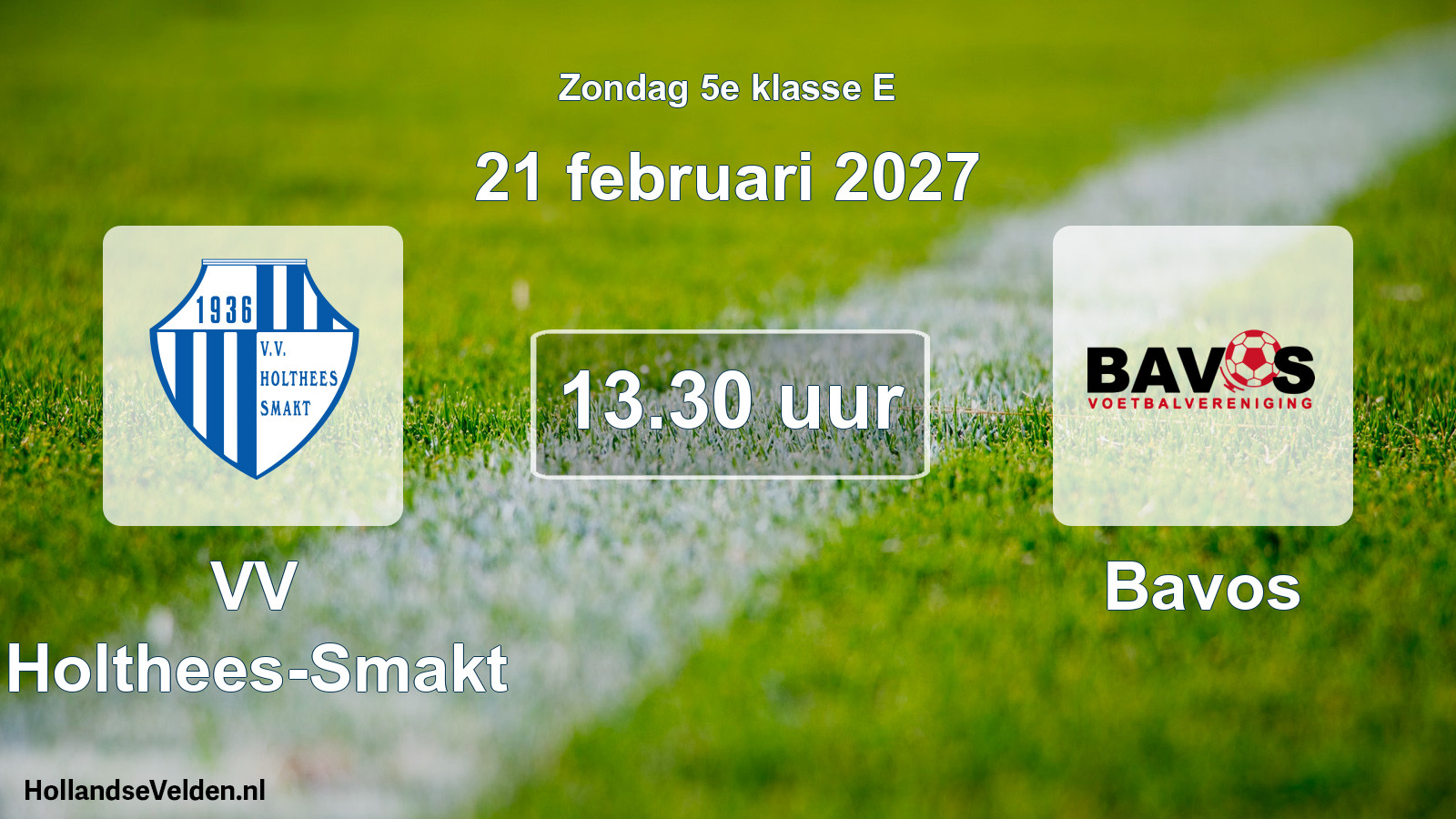 Geplande wedstrijd: VV Holthees-Smakt - Bavos (21 februari 2027)