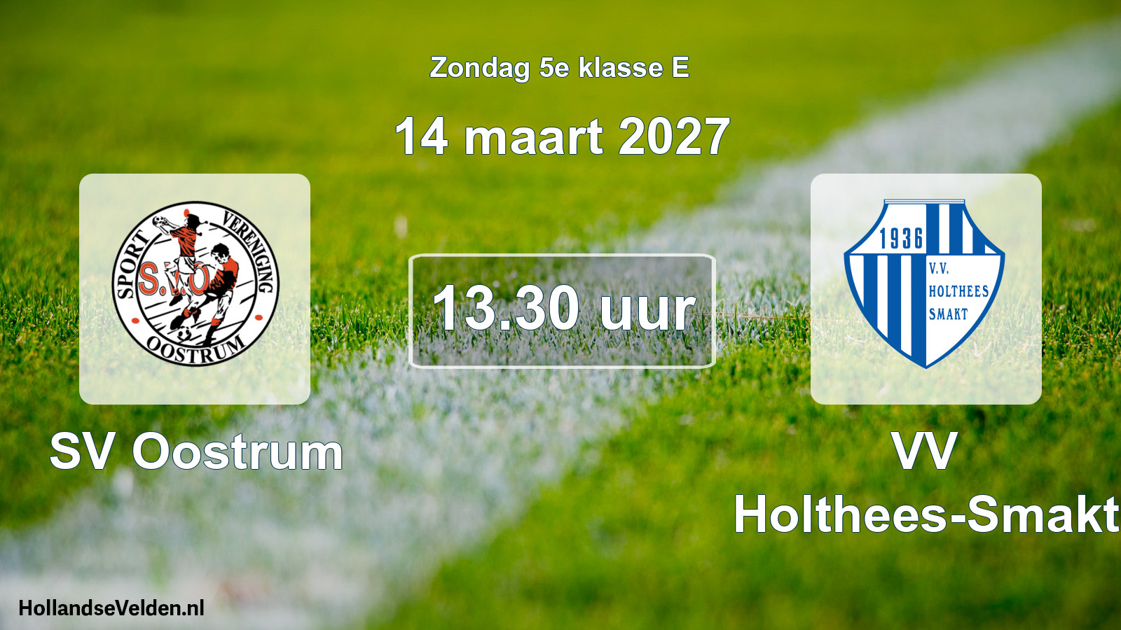 Scheduled Match: SV Oostrum - VV Holthees-Smakt (14 March 2027)