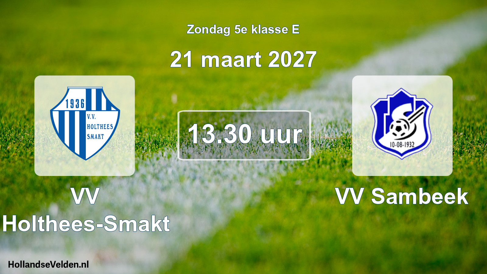 Geplande wedstrijd: VV Holthees-Smakt - VV Sambeek (21 maart 2027)