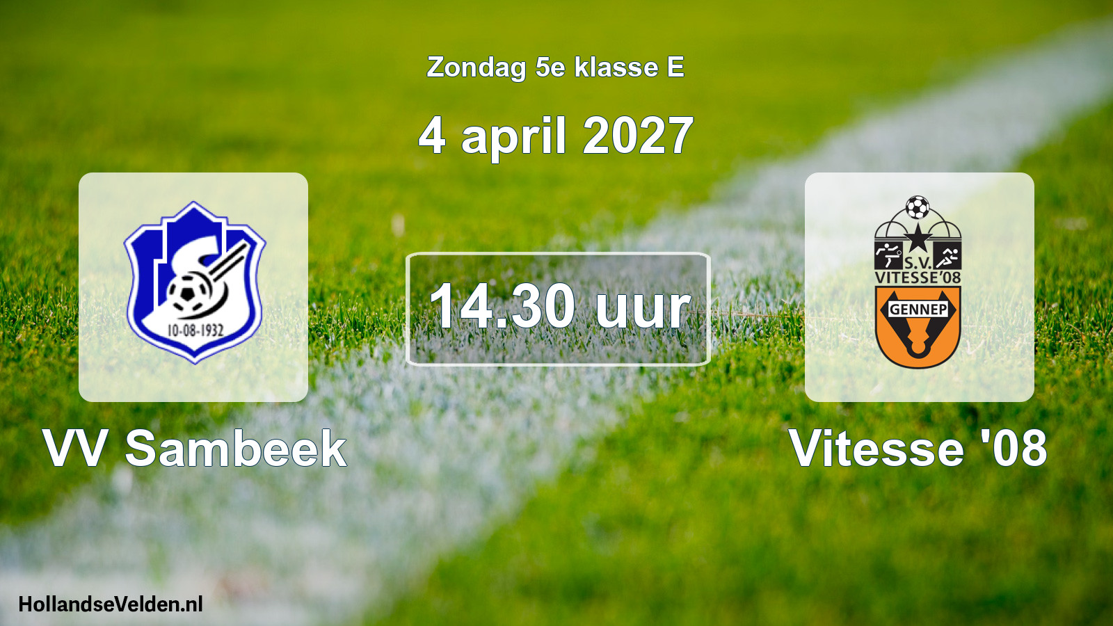 Geplande wedstrijd: VV Sambeek - Vitesse '08 (4 april 2027)