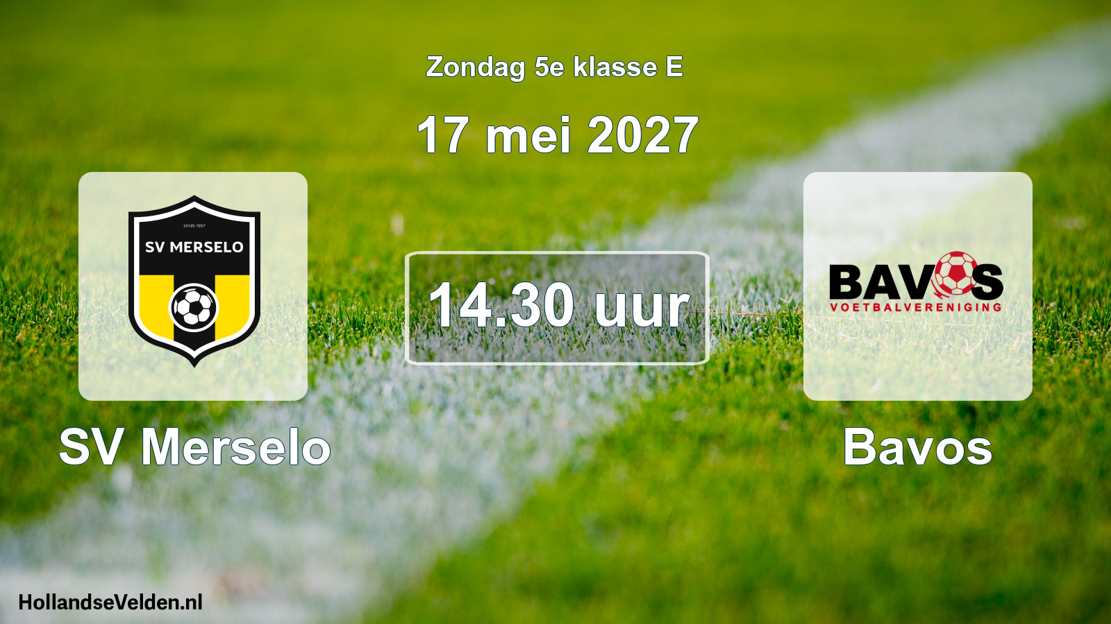Geplande wedstrijd: SV Merselo - Bavos (17 mei 2027)