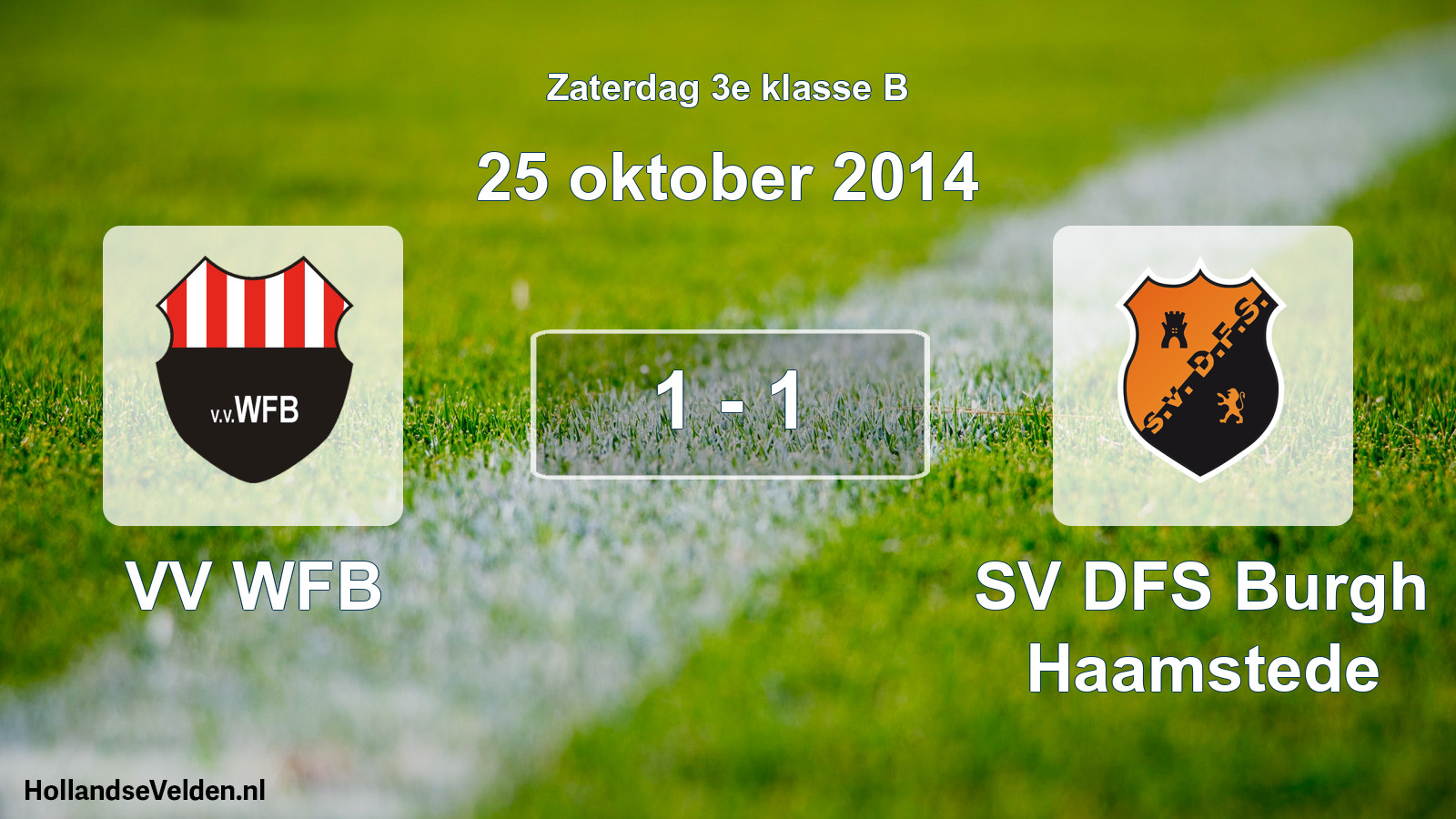 Total number of matches played: VV WFB - SV DFS Burgh Haamstede 1 - 1 (25 October 2014)