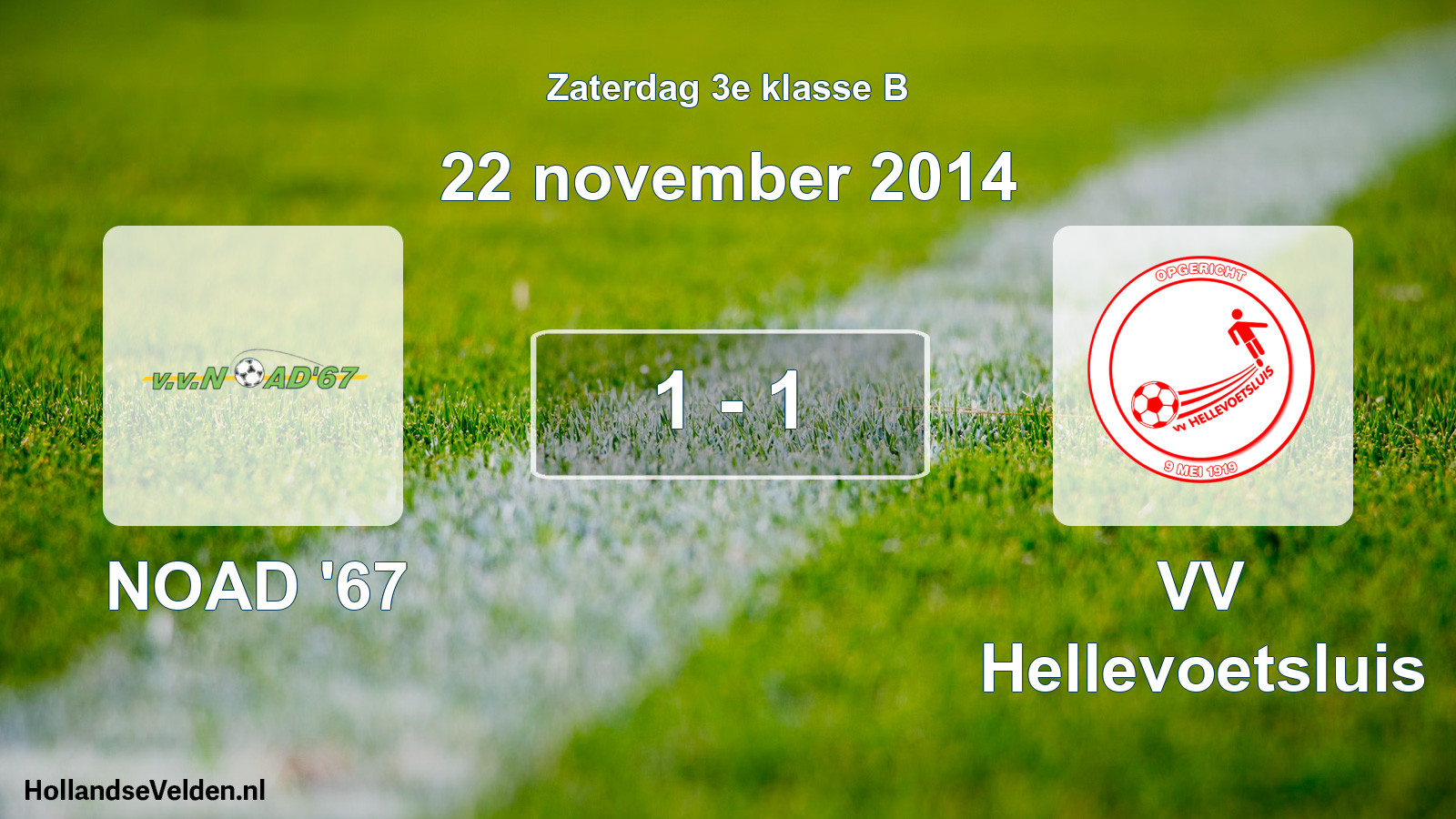 Total number of matches played: NOAD '67 - VV Hellevoetsluis 1 - 1 (22 November 2014)