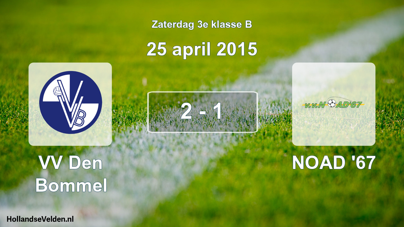Total number of matches played: VV Den Bommel - NOAD '67 2 - 1 (25 April 2015)