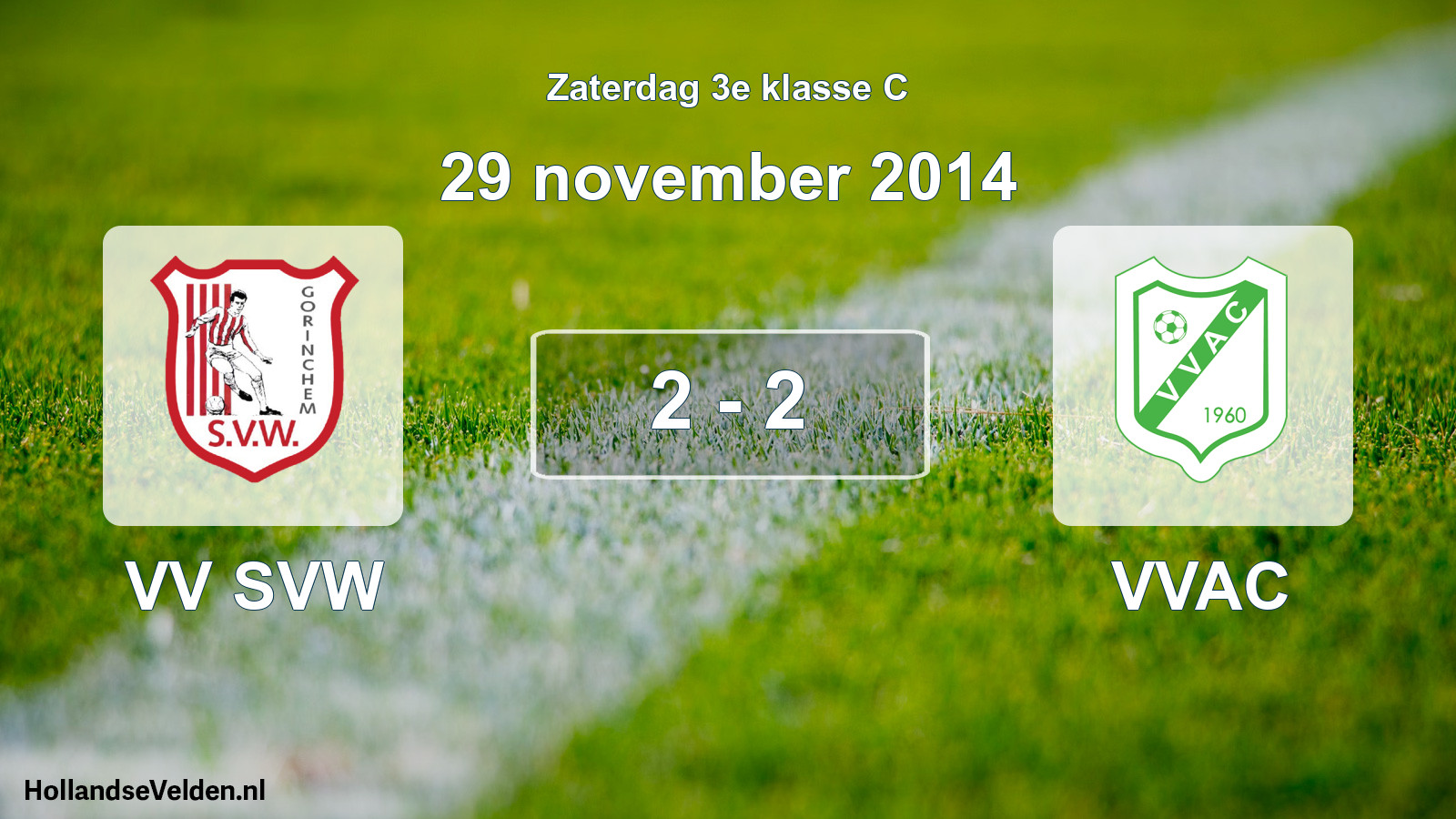 Total number of matches played: VV SVW - VVAC 2 - 2 (29 November 2014)