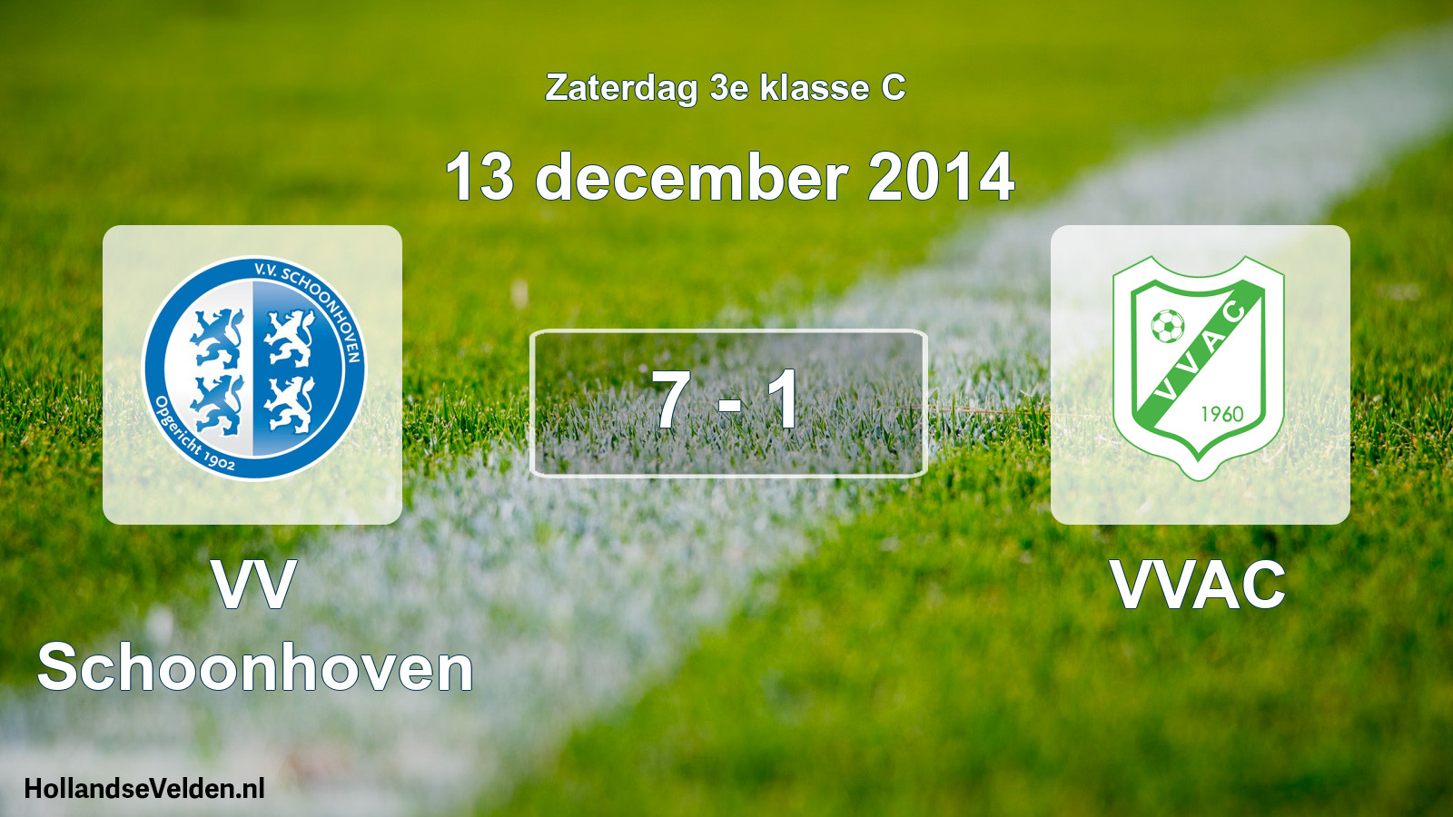 Total number of matches played: VV Schoonhoven - VVAC 7 - 1 (13 December 2014)