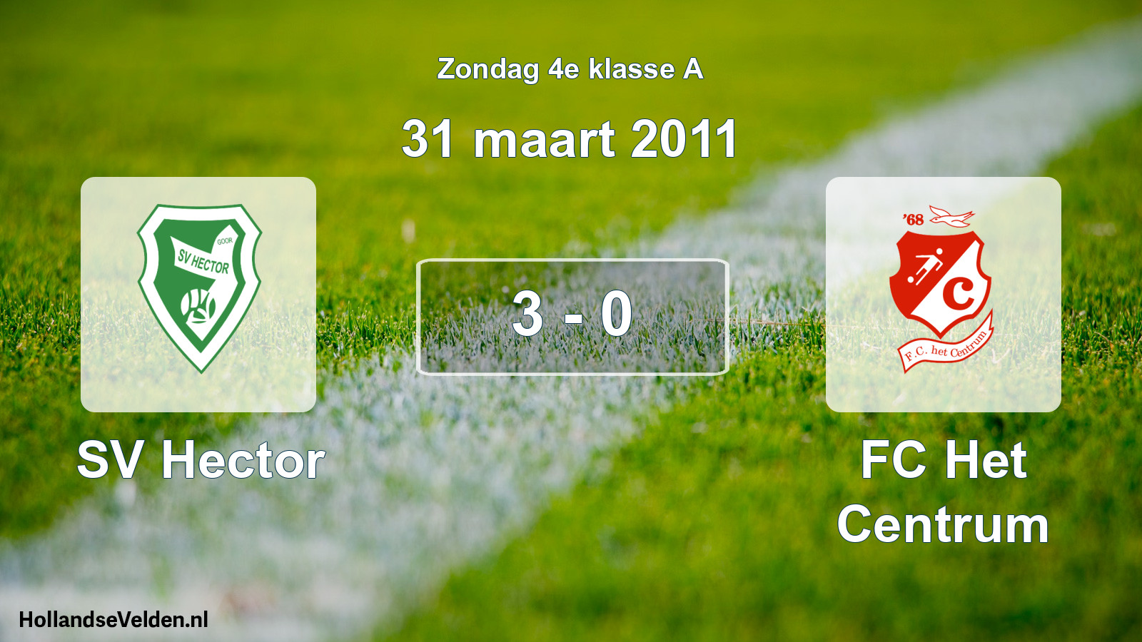 Total number of matches played: SV Hector - FC Het Centrum 3 - 0 (31 March 2011)
