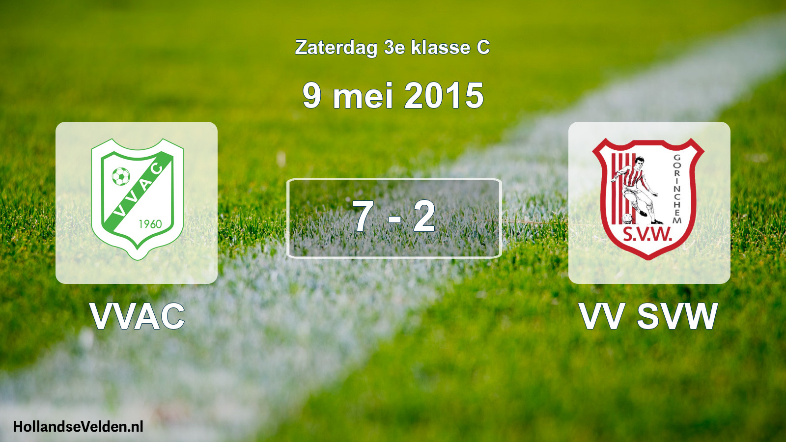 Total number of matches played: VVAC - VV SVW 7 - 2 (9 May 2015)