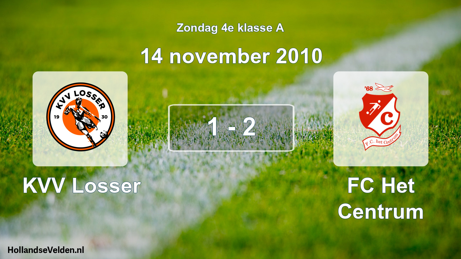 Total number of matches played: KVV Losser - FC Het Centrum 1 - 2 (14 November 2010)