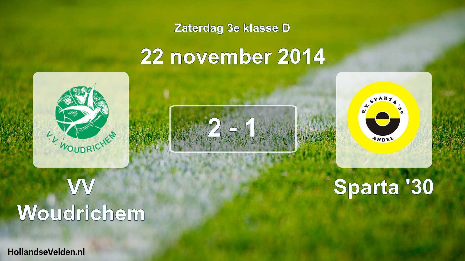 Total number of matches played: VV Woudrichem - Sparta '30 2 - 1 (22 November 2014)