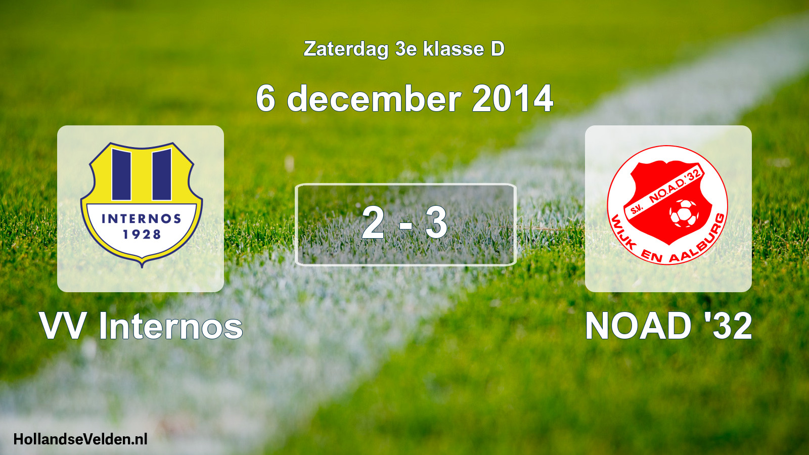 Total number of matches played: VV Internos - NOAD '32 2 - 3 (6 December 2014)