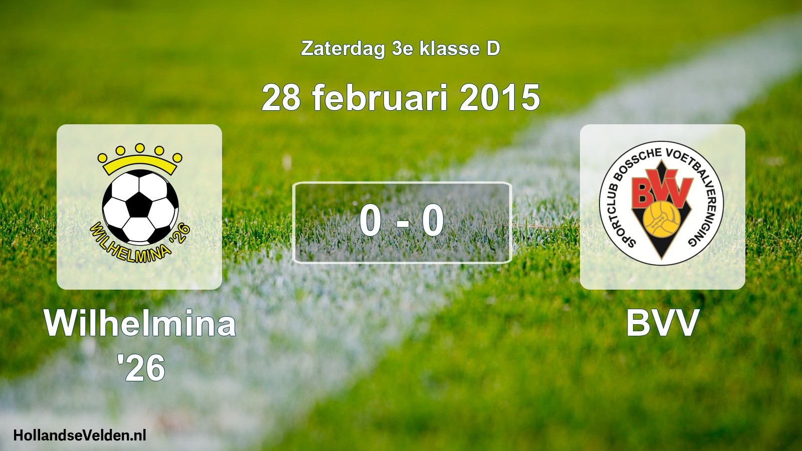 Total number of matches played: Wilhelmina '26 - BVV 0 - 0 (28 February 2015)