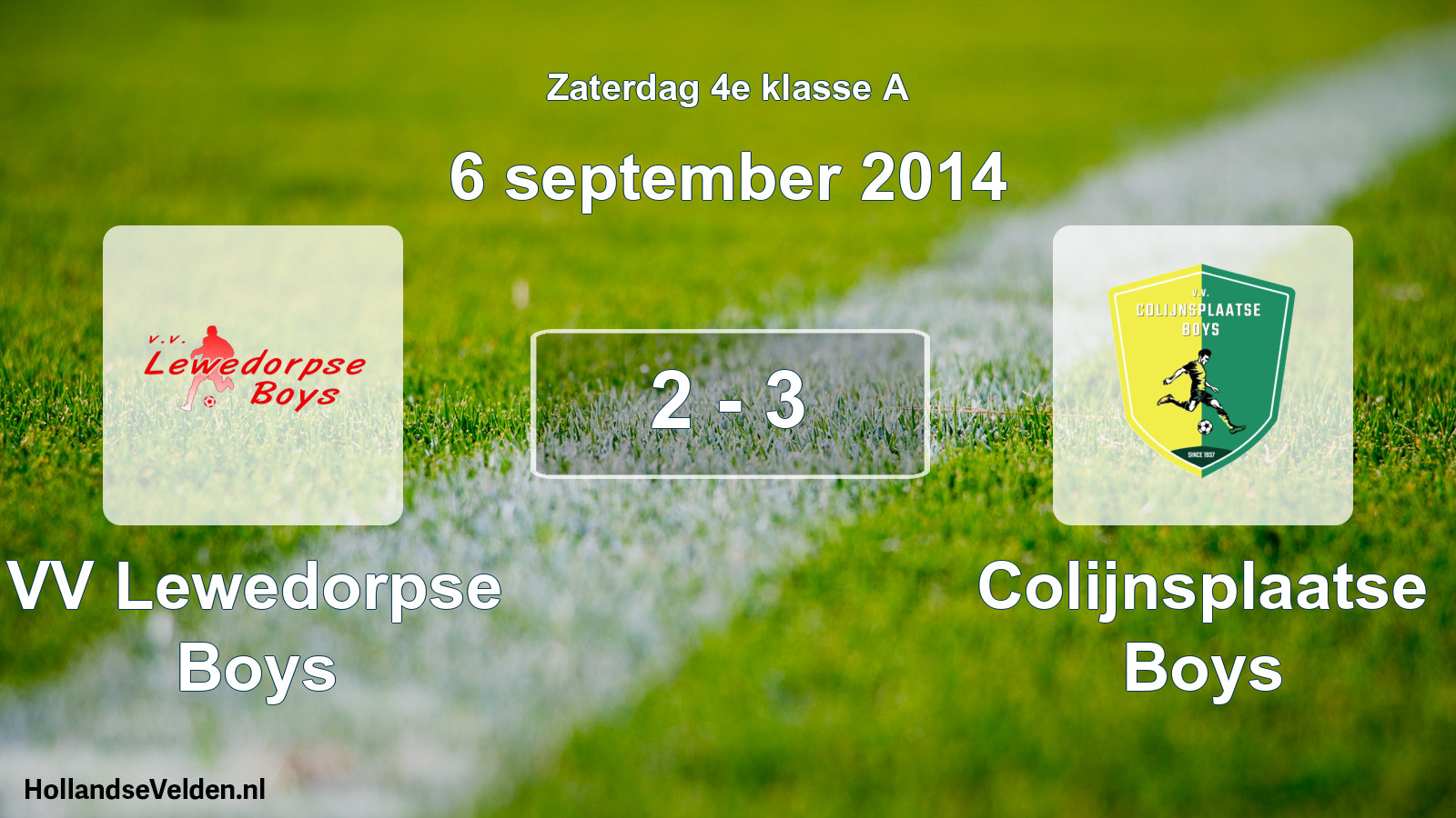 Total number of matches played: VV Lewedorpse Boys - Colijnsplaatse Boys 2 - 3 (6 September 2014)