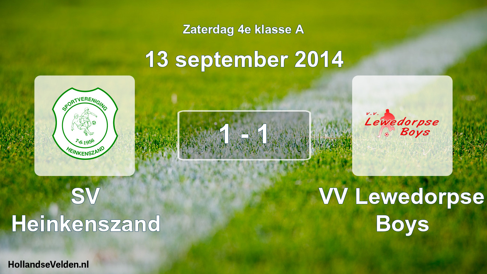 Total number of matches played: SV Heinkenszand - VV Lewedorpse Boys 1 - 1 (13 September 2014)