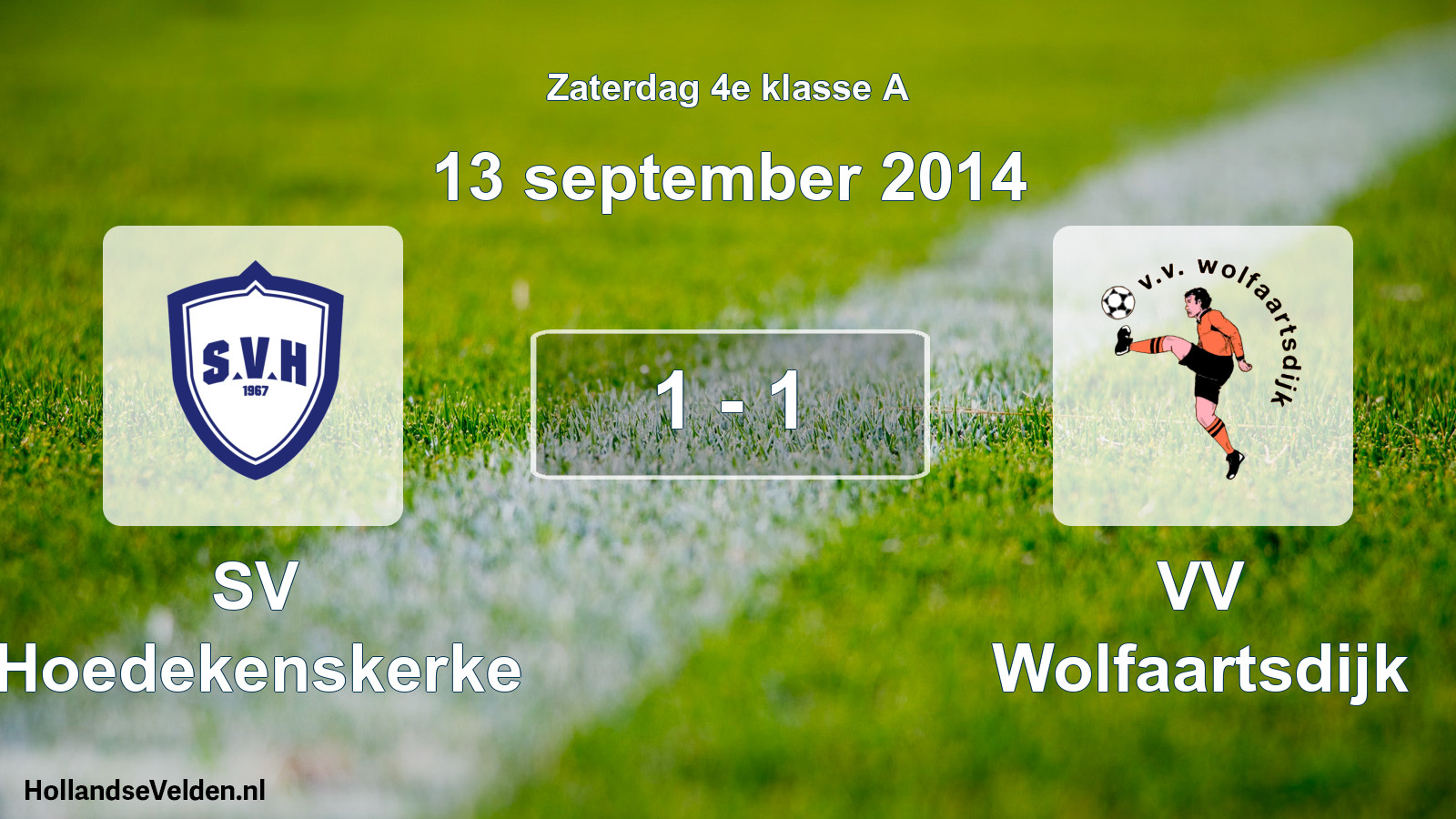 Total number of matches played: SV Hoedekenskerke - VV Wolfaartsdijk 1 - 1 (13 September 2014)