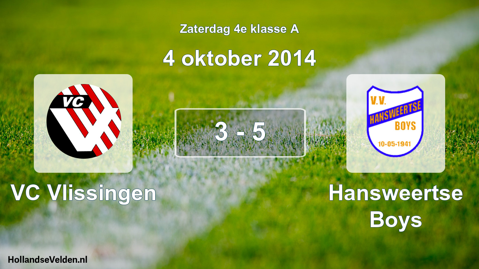 Total number of matches played: VC Vlissingen - Hansweertse Boys 3 - 5 (4 October 2014)