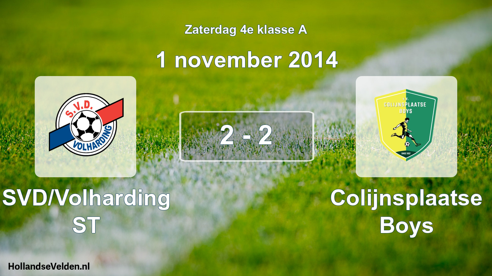 Total number of matches played: SVD/Volharding ST - Colijnsplaatse Boys 2 - 2 (1 November 2014)