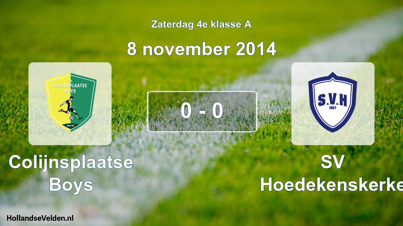 Total number of matches played: Colijnsplaatse Boys - SV Hoedekenskerke 0 - 0 (8 November 2014)