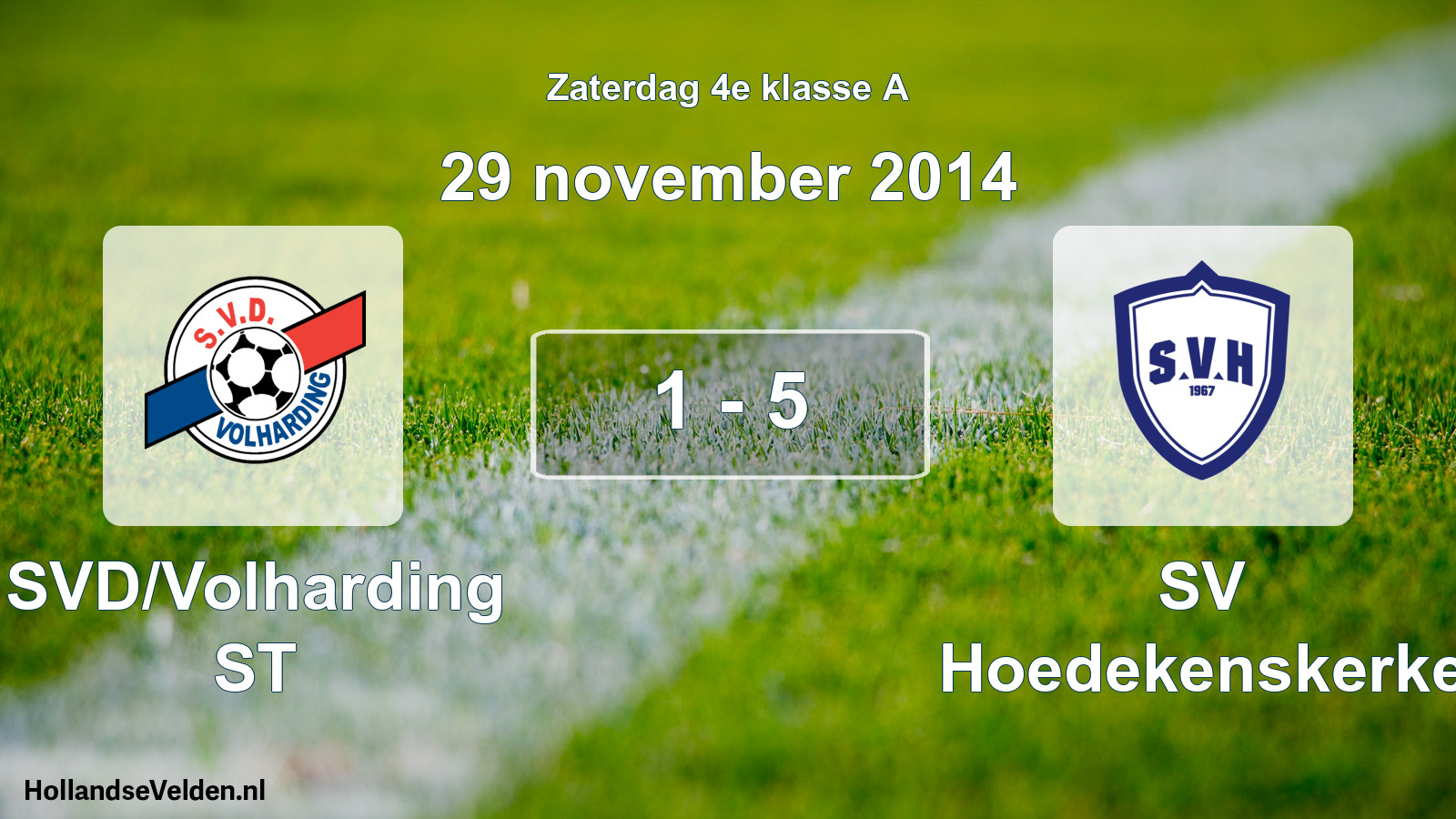 Total number of matches played: SVD/Volharding ST - SV Hoedekenskerke 1 - 5 (29 November 2014)
