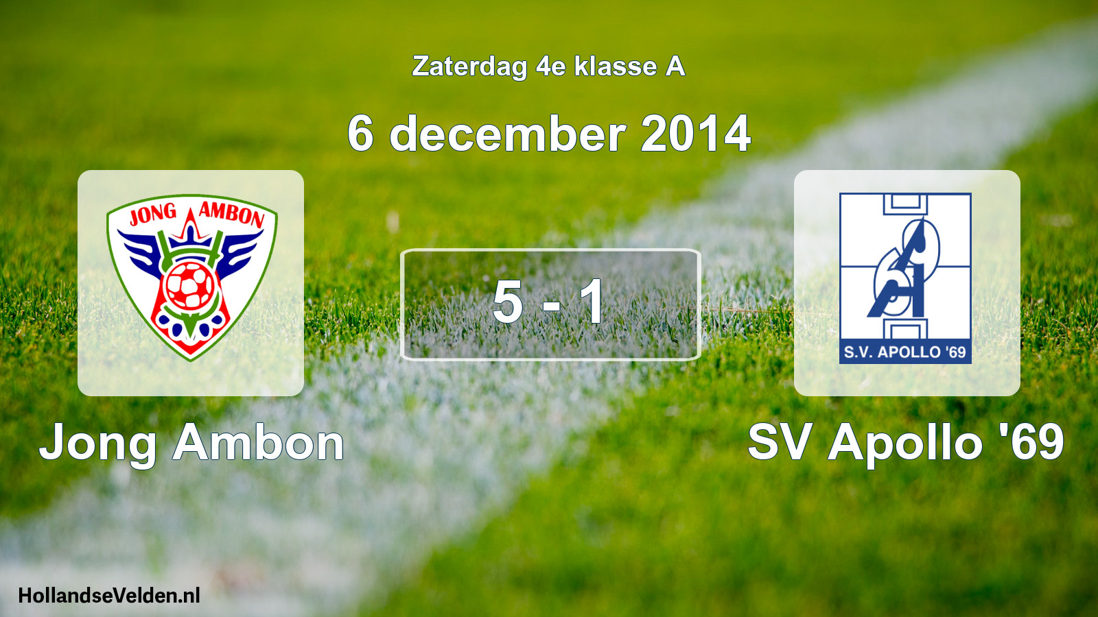 Total number of matches played: Jong Ambon - SV Apollo '69 5 - 1 (6 December 2014)