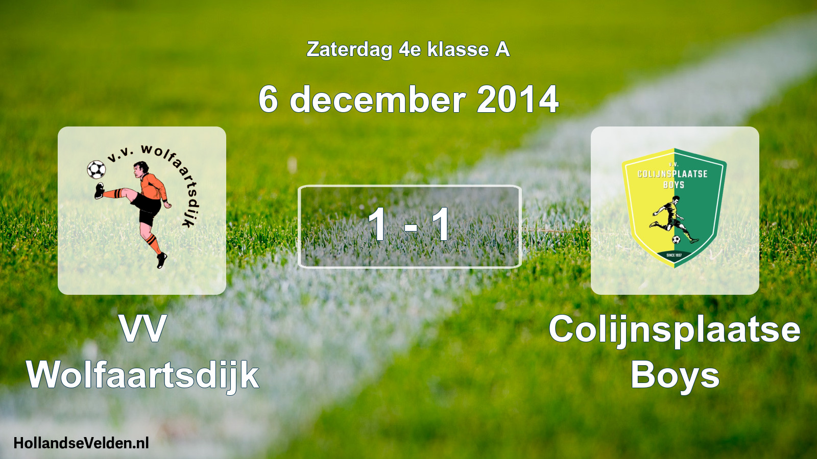 Total number of matches played: VV Wolfaartsdijk - Colijnsplaatse Boys 1 - 1 (6 December 2014)