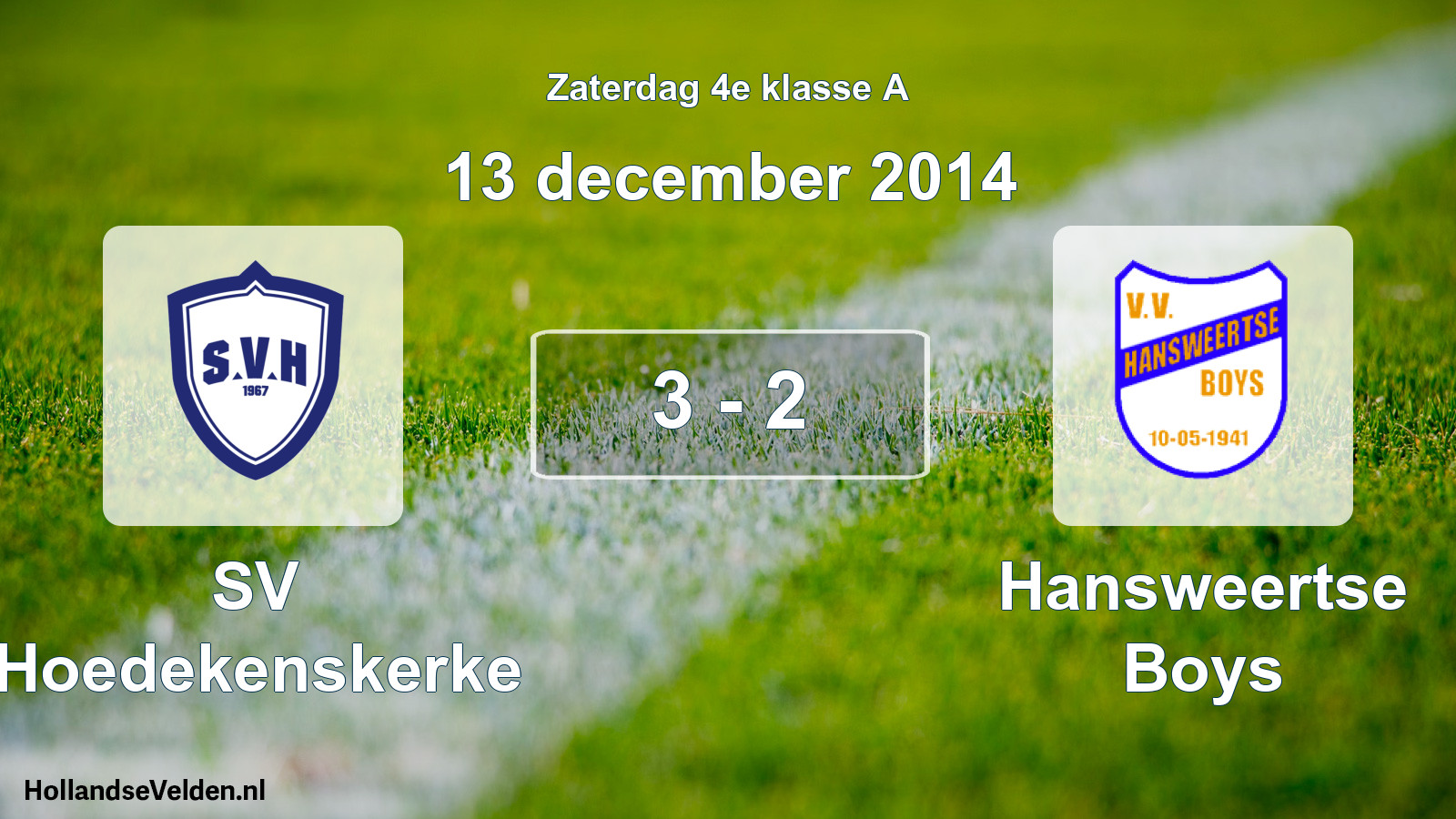 Total number of matches played: SV Hoedekenskerke - Hansweertse Boys 3 - 2 (13 December 2014)