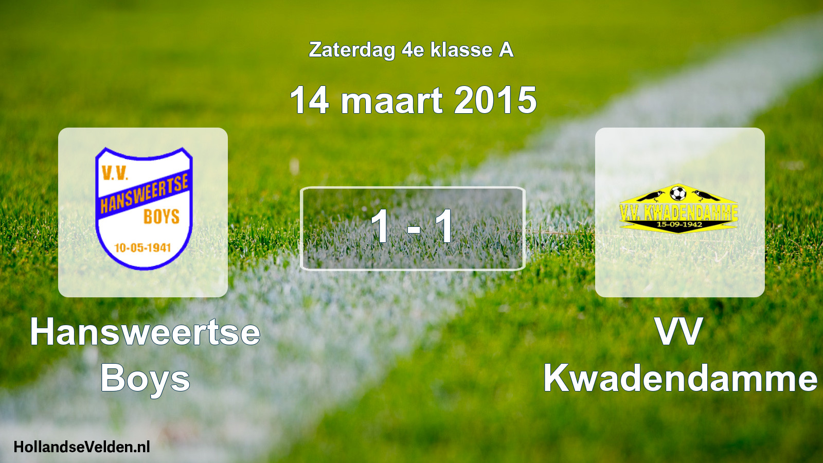 Total number of matches played: Hansweertse Boys - VV Kwadendamme 1 - 1 (14 March 2015)