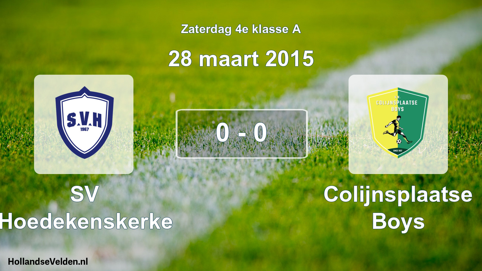 Total number of matches played: SV Hoedekenskerke - Colijnsplaatse Boys 0 - 0 (28 March 2015)