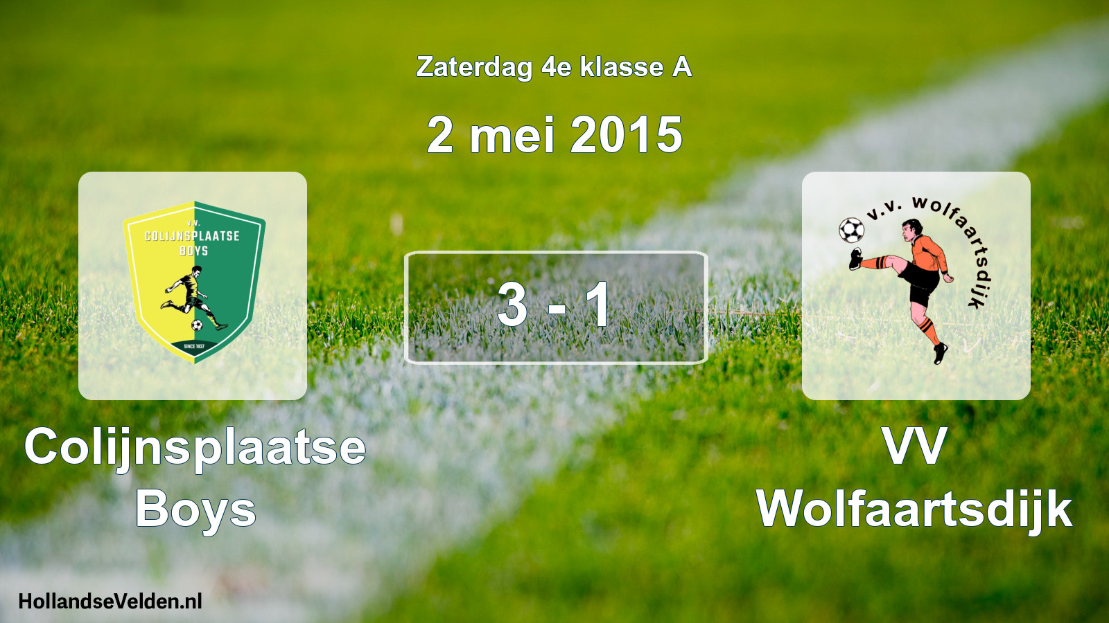 Total number of matches played: Colijnsplaatse Boys - VV Wolfaartsdijk 3 - 1 (2 May 2015)