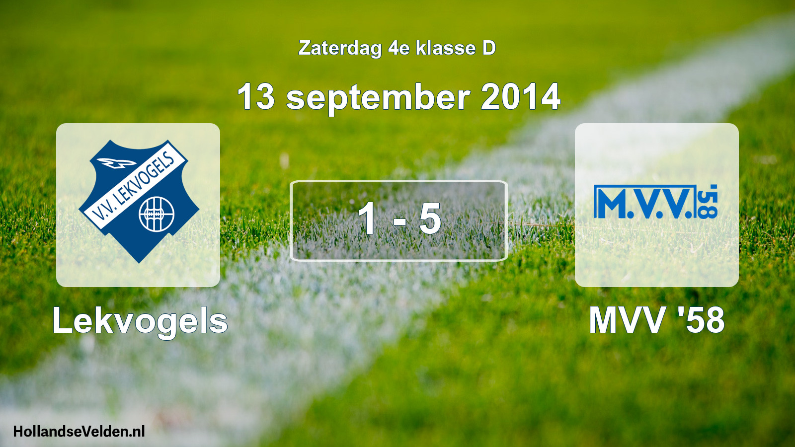 Total number of matches played: Lekvogels - MVV '58 1 - 5 (13 September 2014)