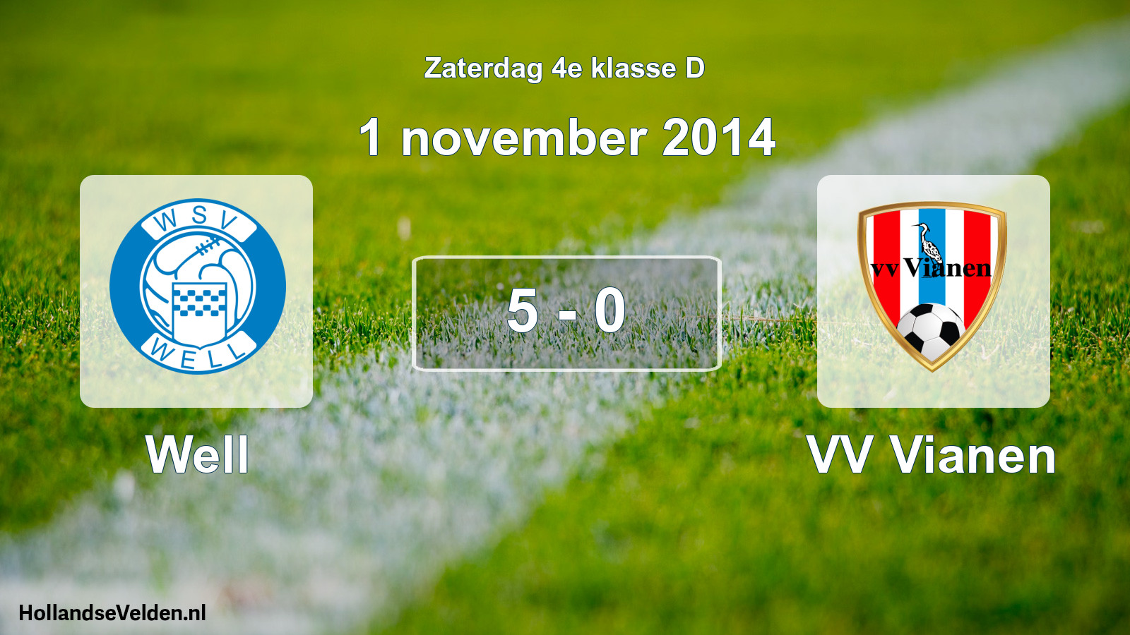 Total number of matches played: Well - VV Vianen 5 - 0 (1 November 2014)