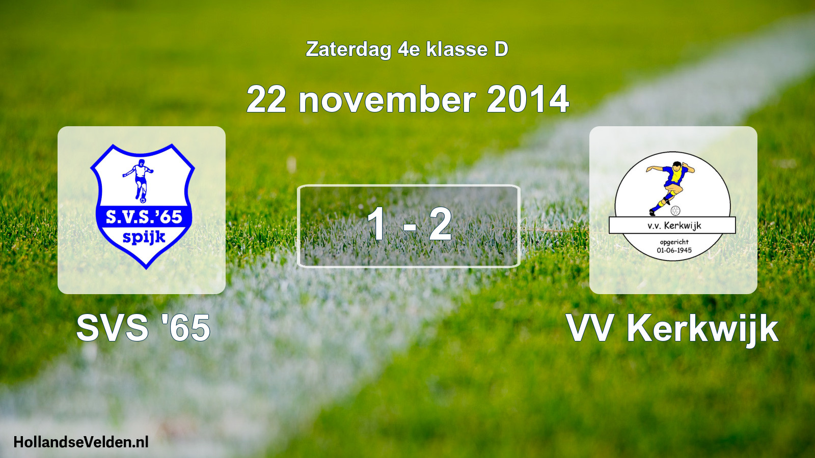 Total number of matches played: SVS '65 - VV Kerkwijk 1 - 2 (22 November 2014)