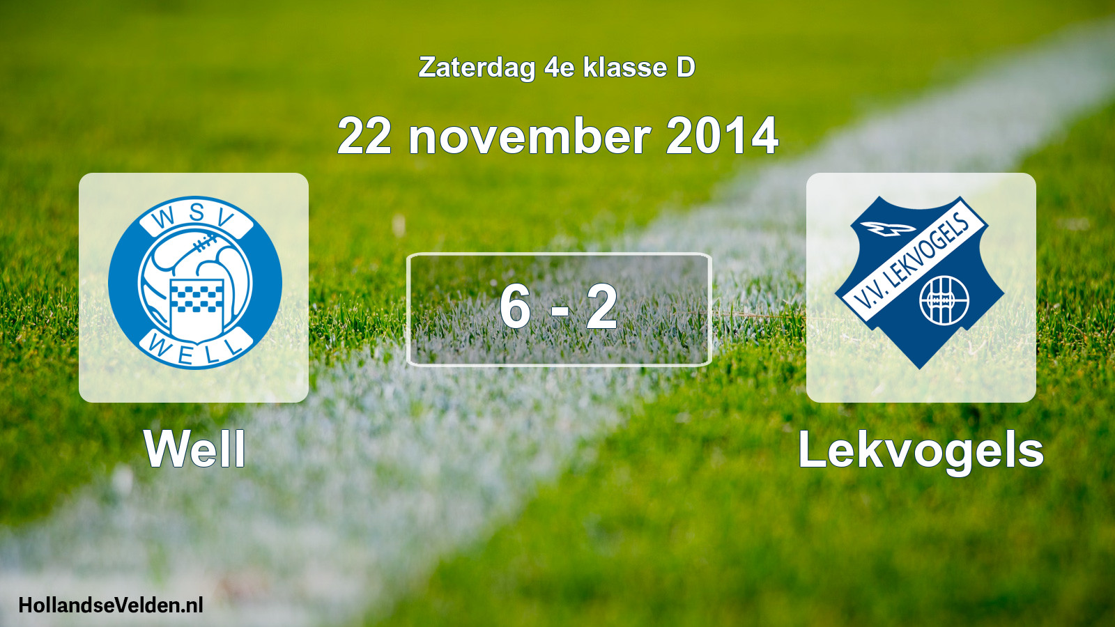 Total number of matches played: Well - Lekvogels 6 - 2 (22 November 2014)