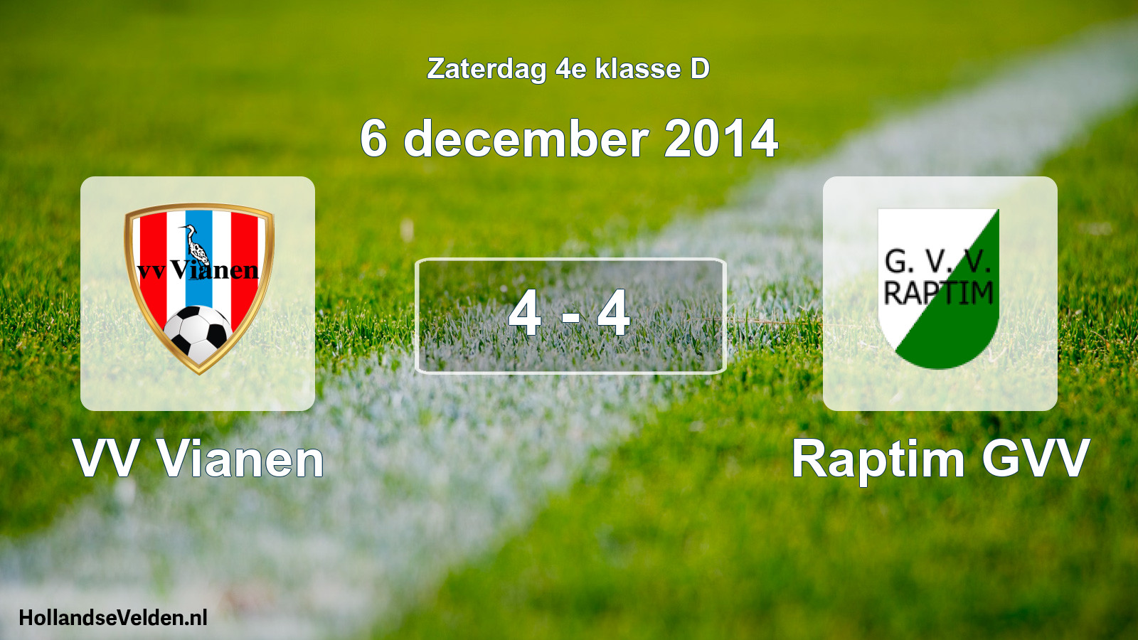 Total number of matches played: VV Vianen - Raptim GVV 4 - 4 (6 December 2014)