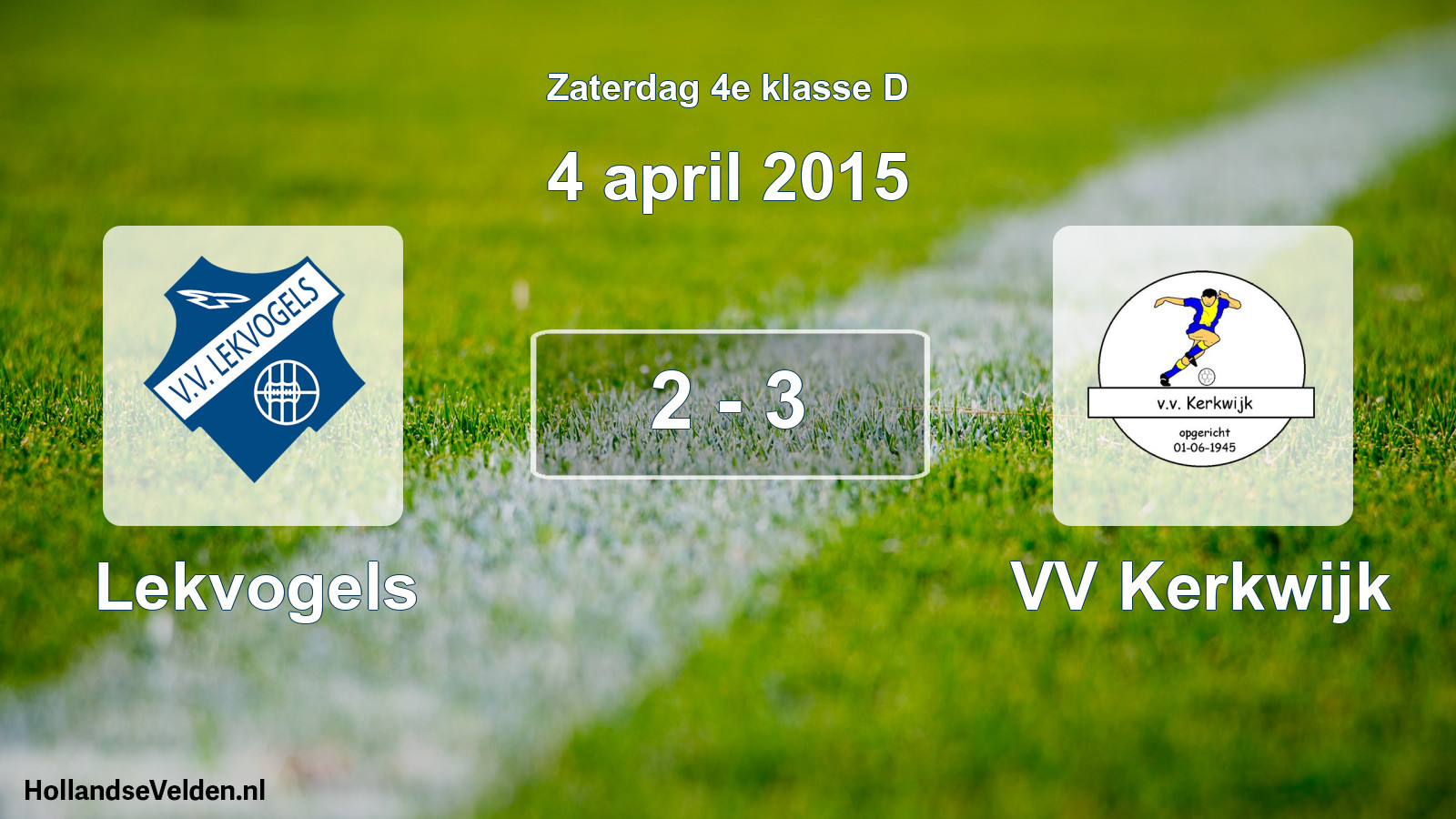 Total number of matches played: Lekvogels - VV Kerkwijk 2 - 3 (4 April 2015)