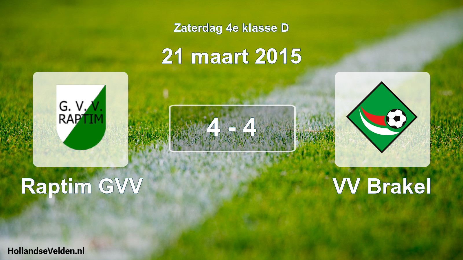 Total number of matches played: Raptim GVV - VV Brakel 4 - 4 (21 March 2015)