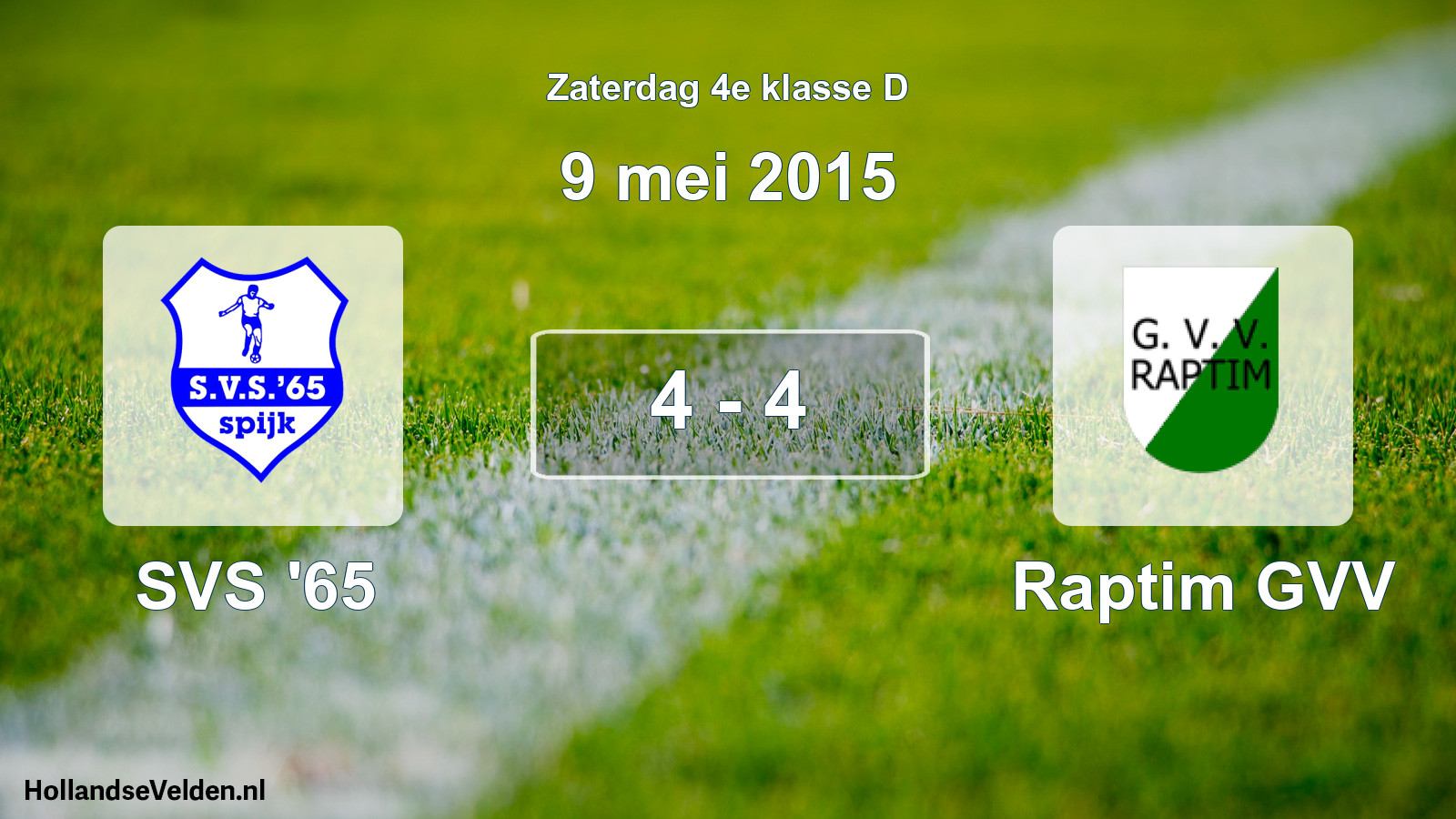 Total number of matches played: SVS '65 - Raptim GVV 4 - 4 (9 May 2015)