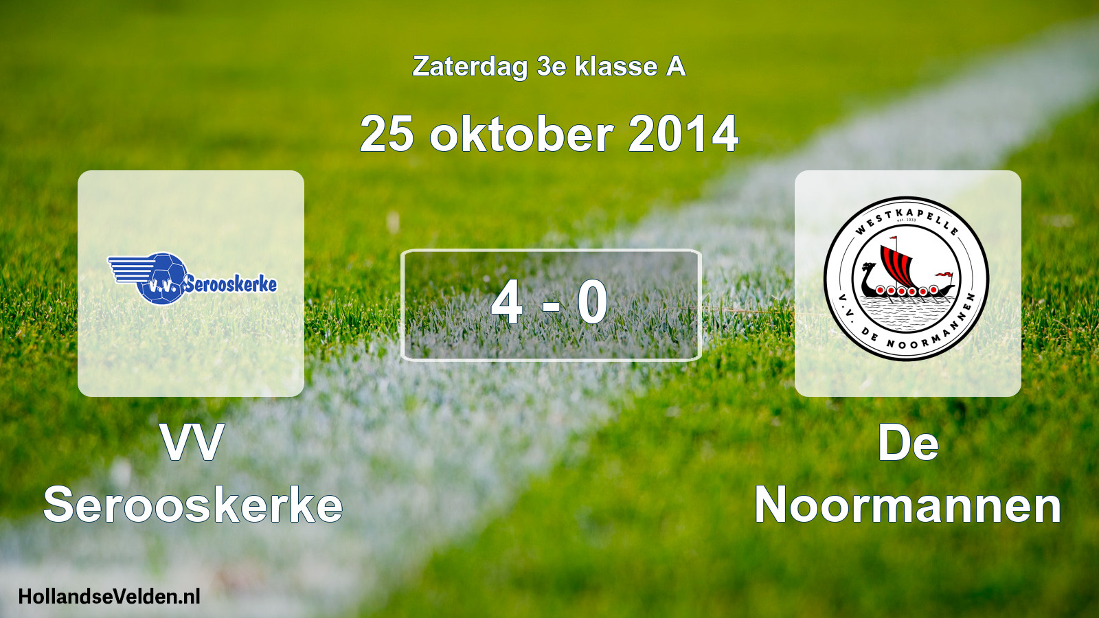Total number of matches played: VV Serooskerke - De Noormannen 4 - 0 (25 October 2014)