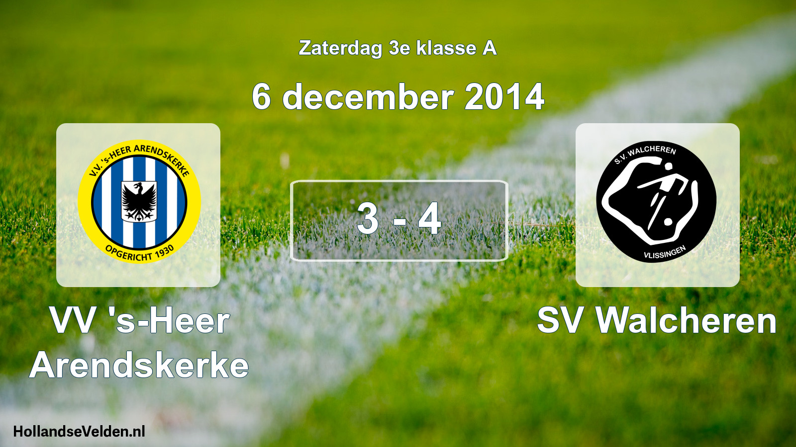 Total number of matches played: VV 's-Heer Arendskerke - SV Walcheren 3 - 4 (6 December 2014)