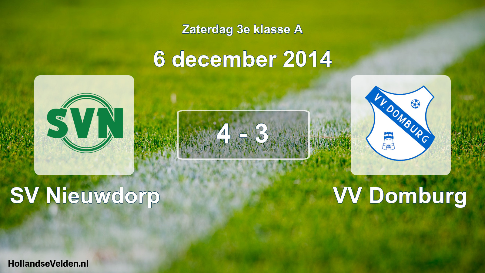 Total number of matches played: SV Nieuwdorp - VV Domburg 4 - 3 (6 December 2014)