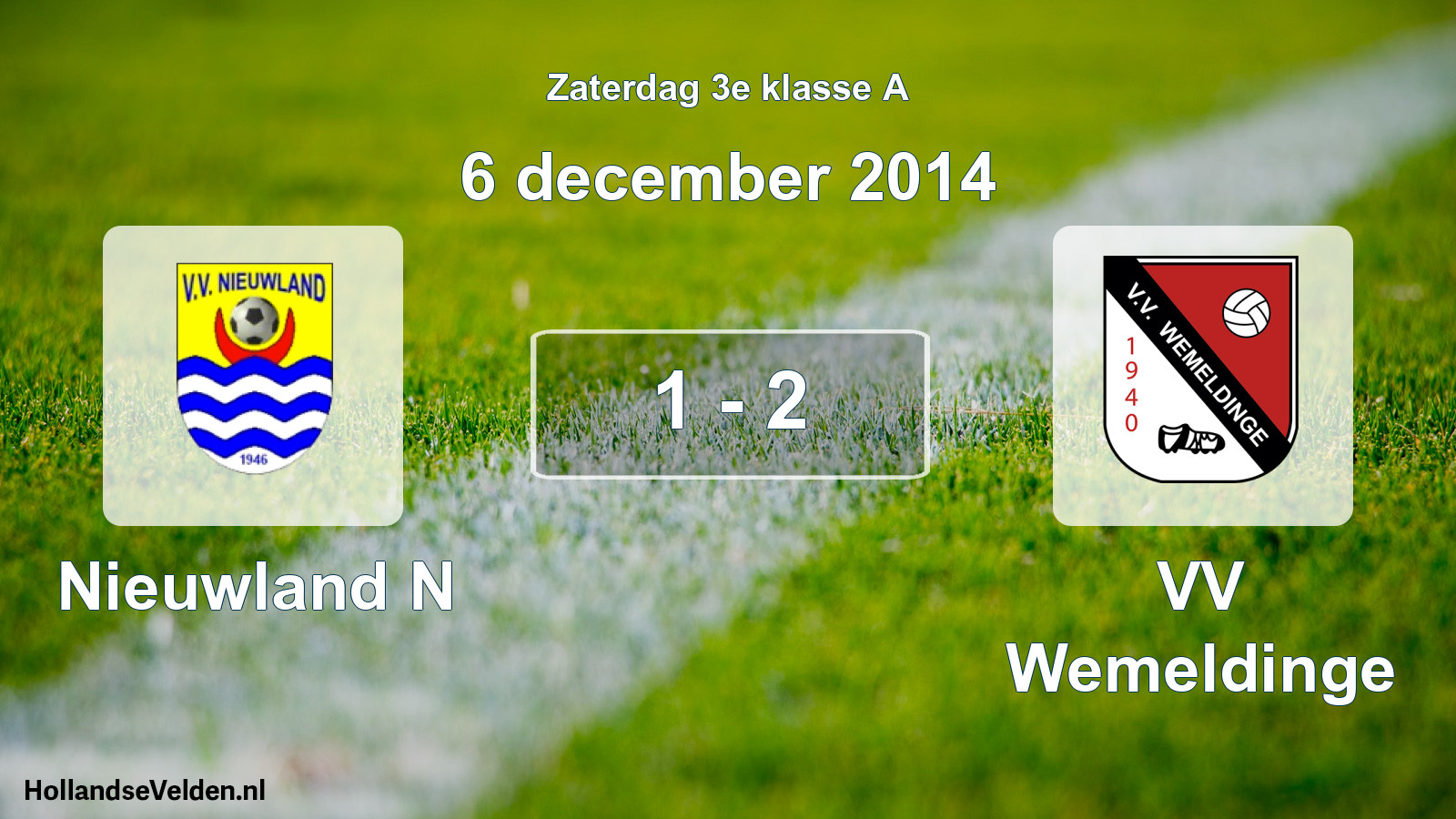 Total number of matches played: Nieuwland N - VV Wemeldinge 1 - 2 (6 December 2014)