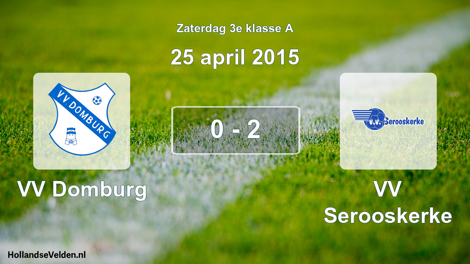 Total number of matches played: VV Domburg - VV Serooskerke 0 - 2 (25 April 2015)