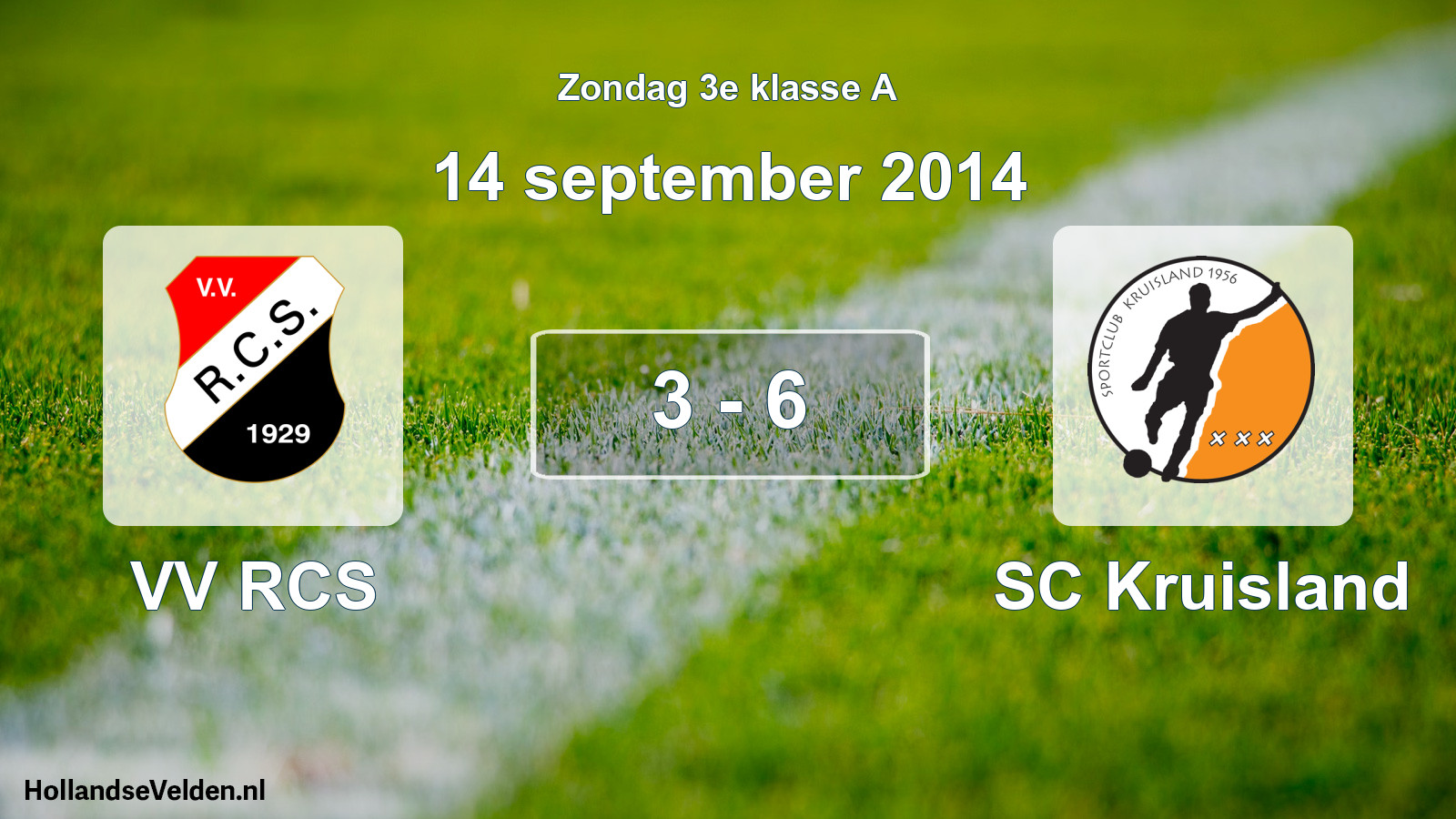 Total number of matches played: VV RCS - SC Kruisland 3 - 6 (14 September 2014)